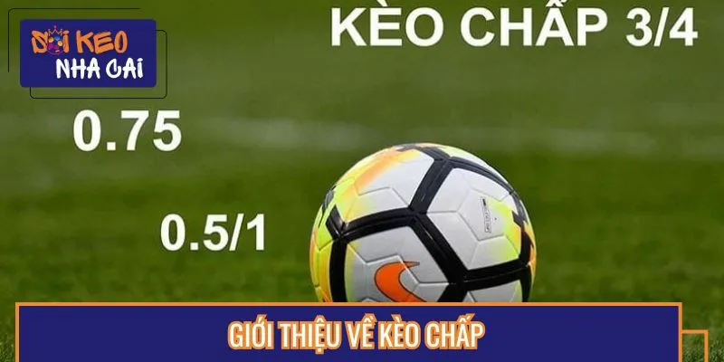 Tìm hiểu kèo chấp trong cá cược bóng đá