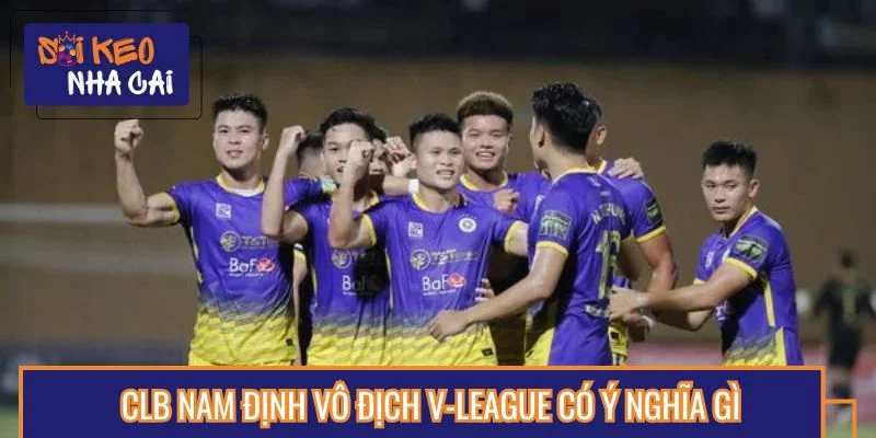Chức vô địch mang đến nhiều ý nghĩa là cho CLB