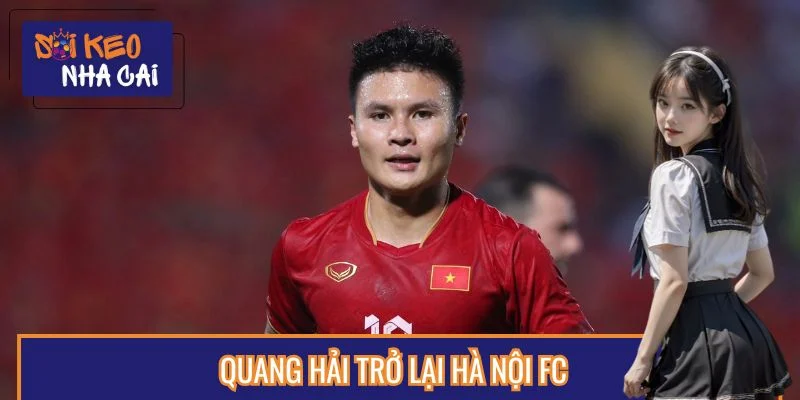 Quang Hải Trở Lại Hà Nội FC - Bước Ngoặt Lớn Cho Giải Đấu
