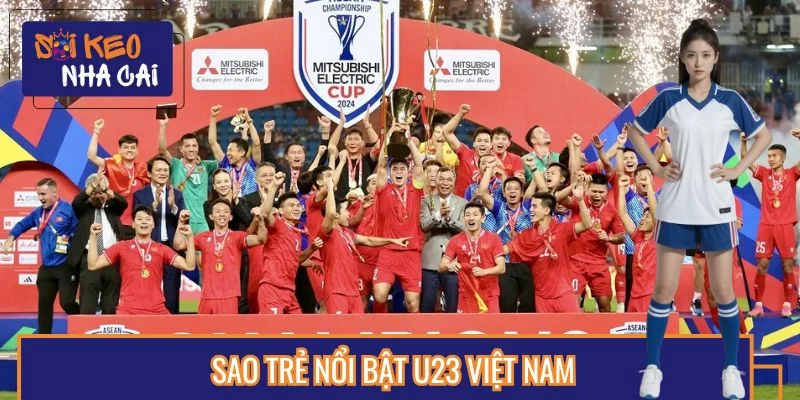 Sao Trẻ Nổi Bật U23 Việt Nam - Đâu Là Cái Tên Sáng Giá