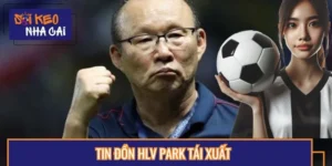 Tin Đồn HLV Park Tái Xuất - Liệu Có Phải Là Sự Thật