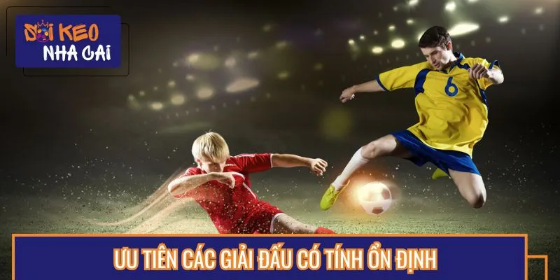 Chọn giải đấu dễ đoán khi đặt kèo